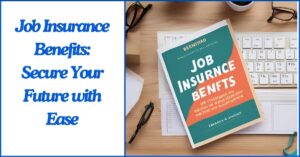 Job Insurance Benefits Secure Your Future with Ease